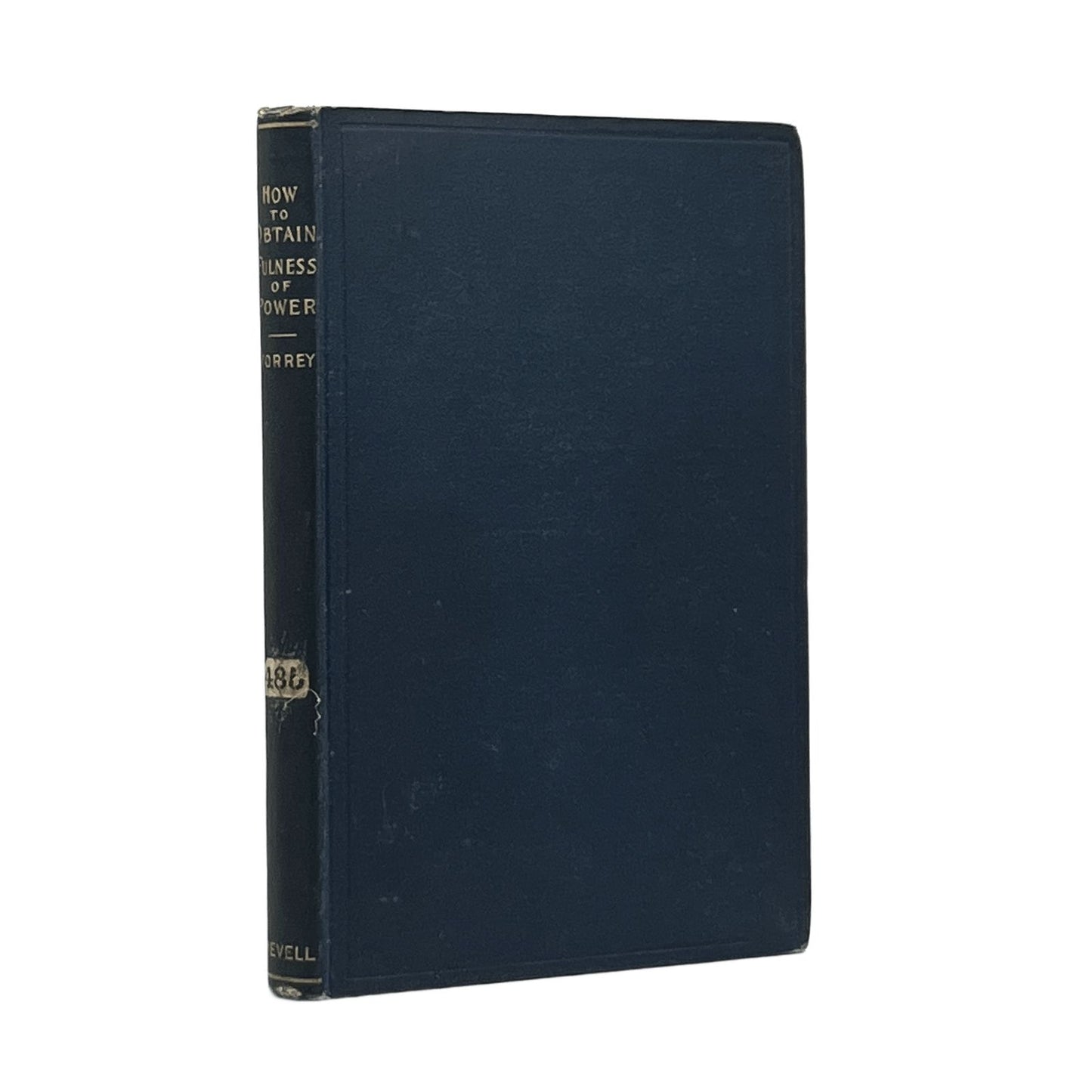 1897 R. A. TORREY. How To Obtain Fulness of Power in Christian Life and Service