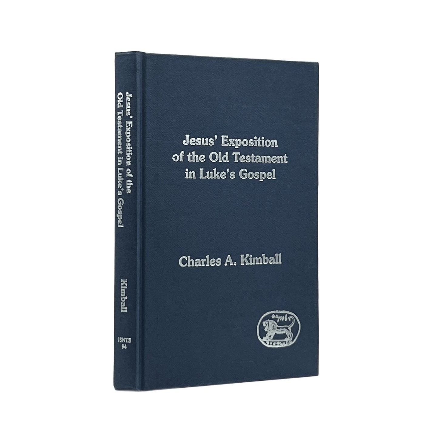 1994 CHARLES A. KIMBALL. Jesus' Exposition of the Old Testament in Luke's Gospel