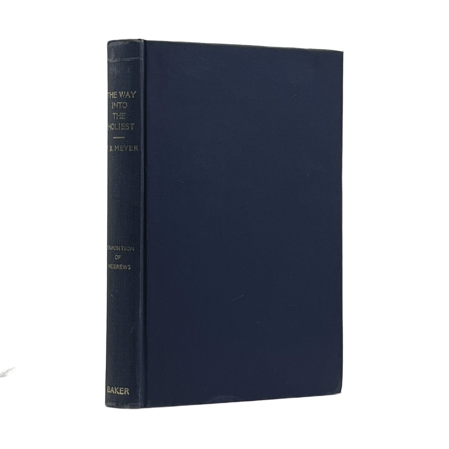 1951 F.B. MEYER. The Way Into The Holiest Expositions of the Epistle to the Hebr