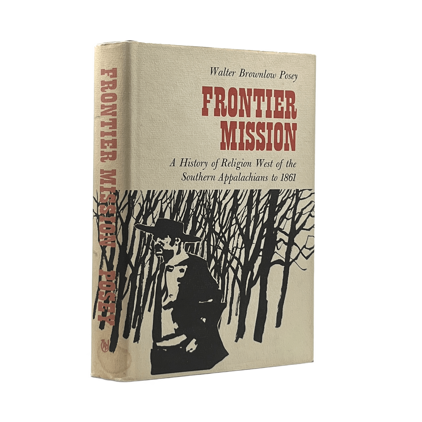 1966 WALTER BROWNLOW POSEY. Frontier Mission A History of Religion West of the S
