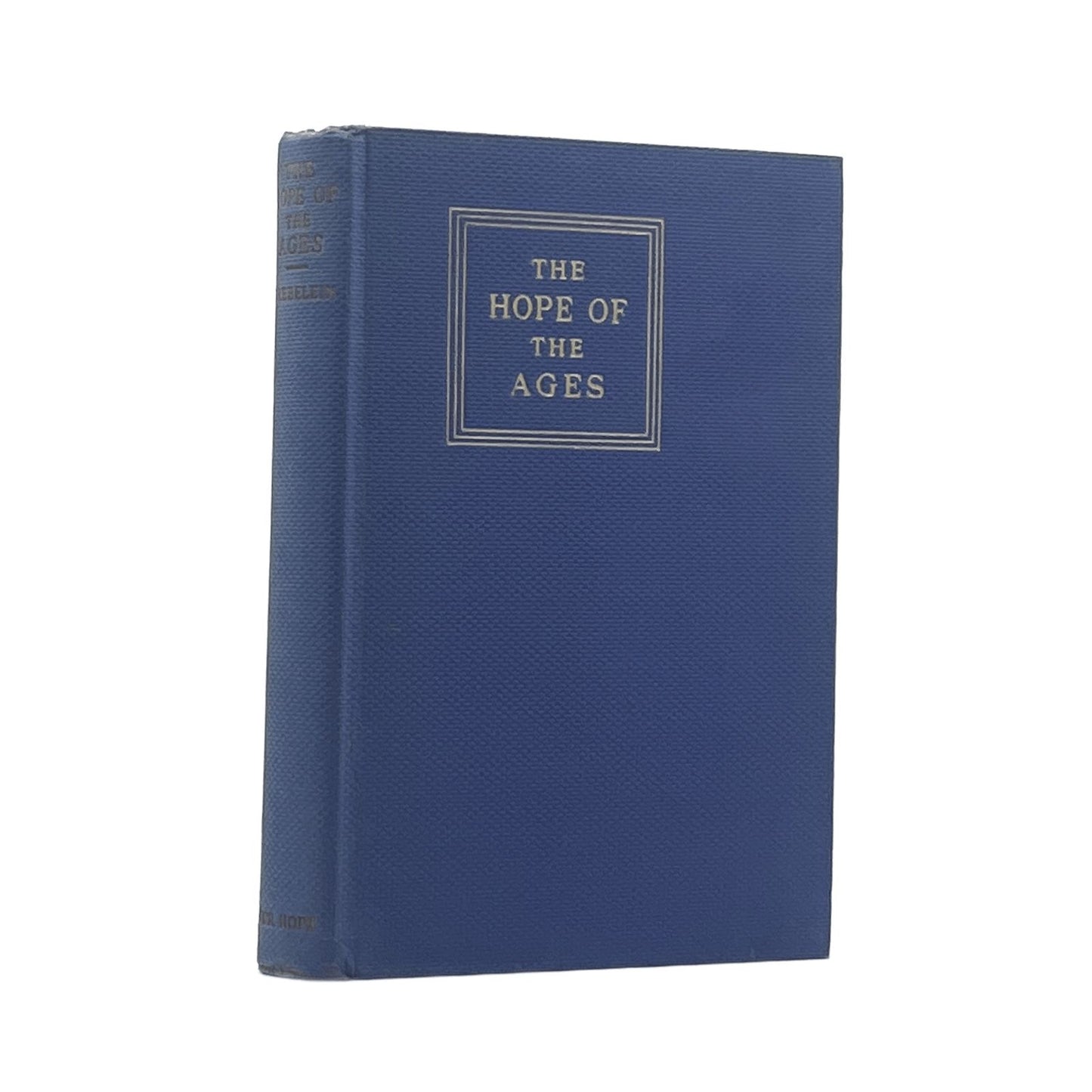 1938 ARNO CLEMENS GAEBELEIN. The Hope of the Ages The Messianic Hope in Revelati