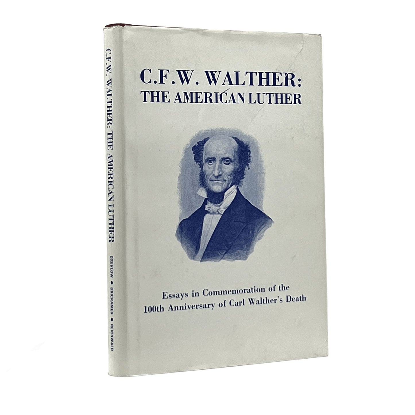 1987 CARL WALTHER. C.F.W. Walther: The American Luther