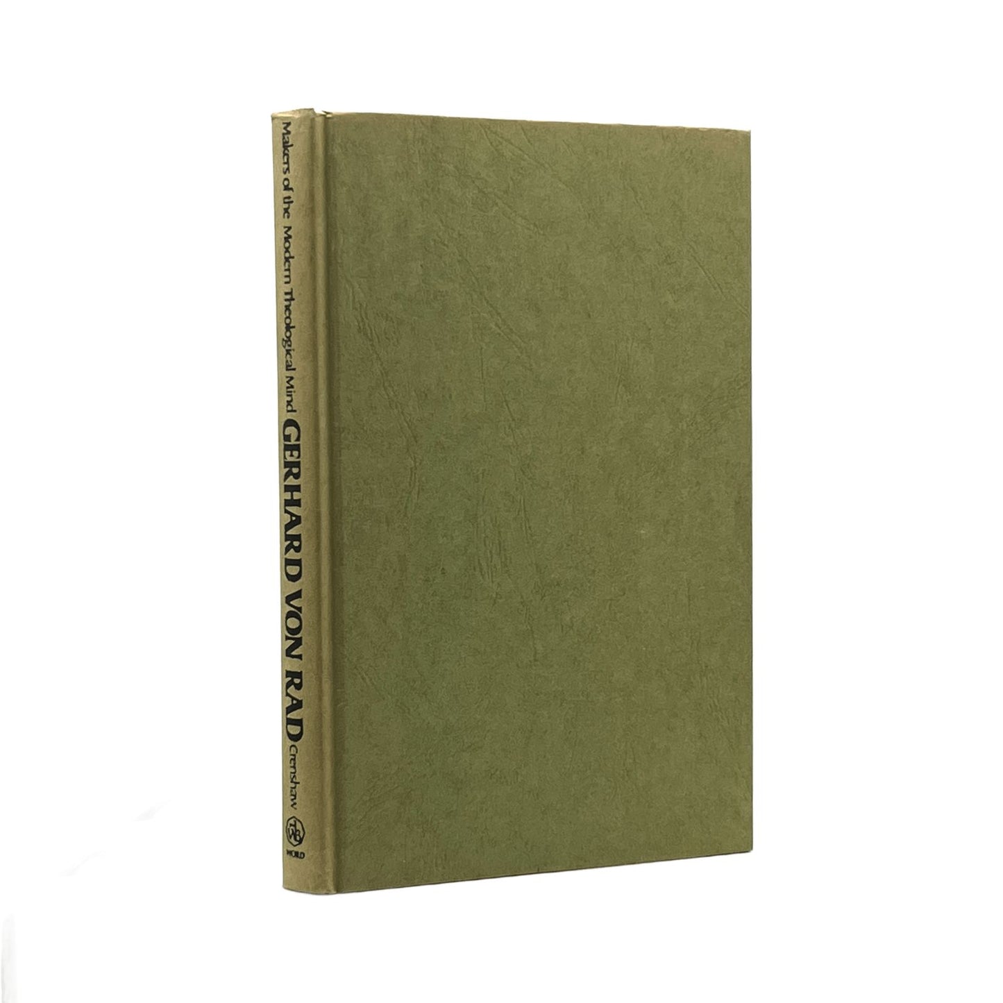 1978 JAMES L. CRENSHAW. Makers of the Theological Mind Gerhard Von Rad