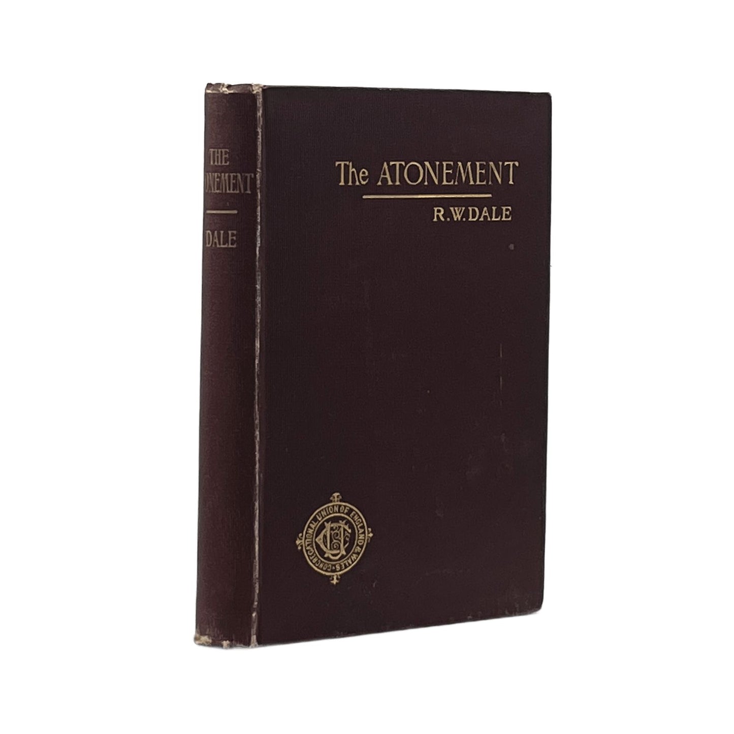 1905 R.W. DALE, M.A., D.D., LL.D. The Atonement The Congregational Union Lecture