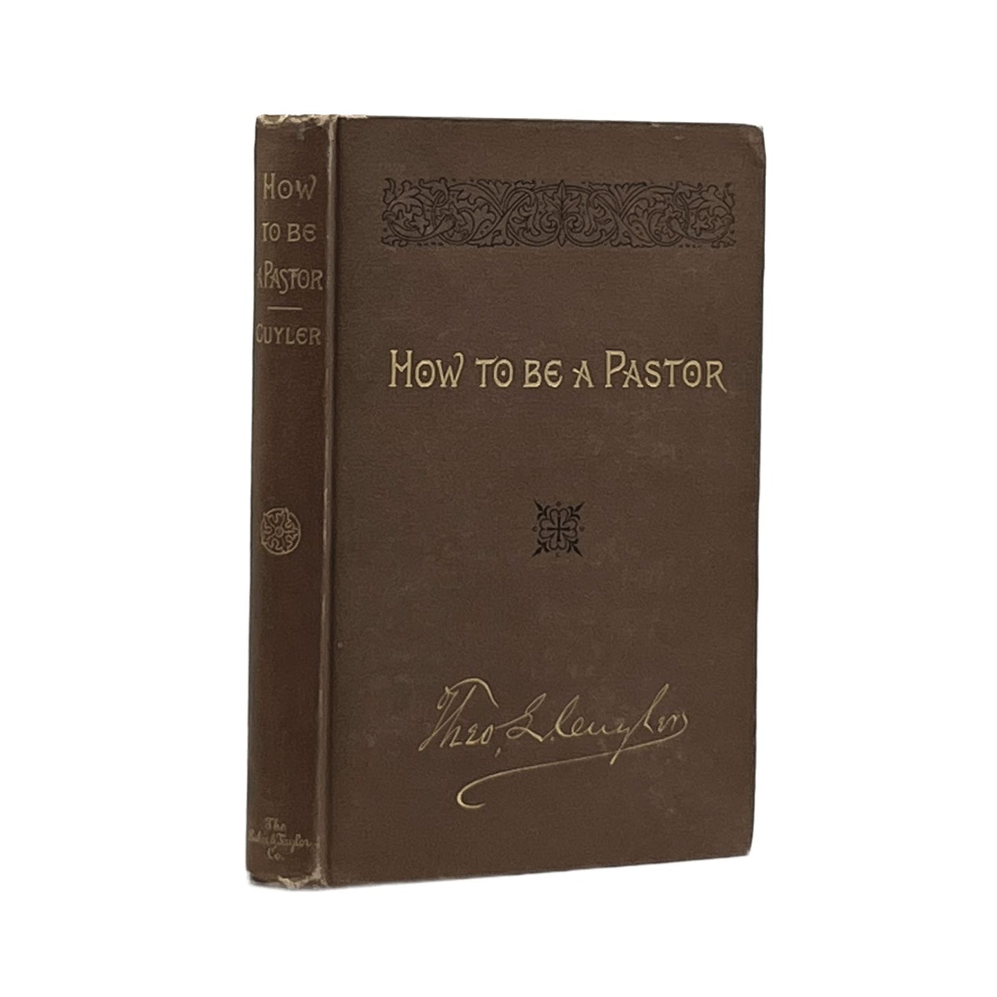 1890 THEODORE L. CUYLER. How to be a Pastor