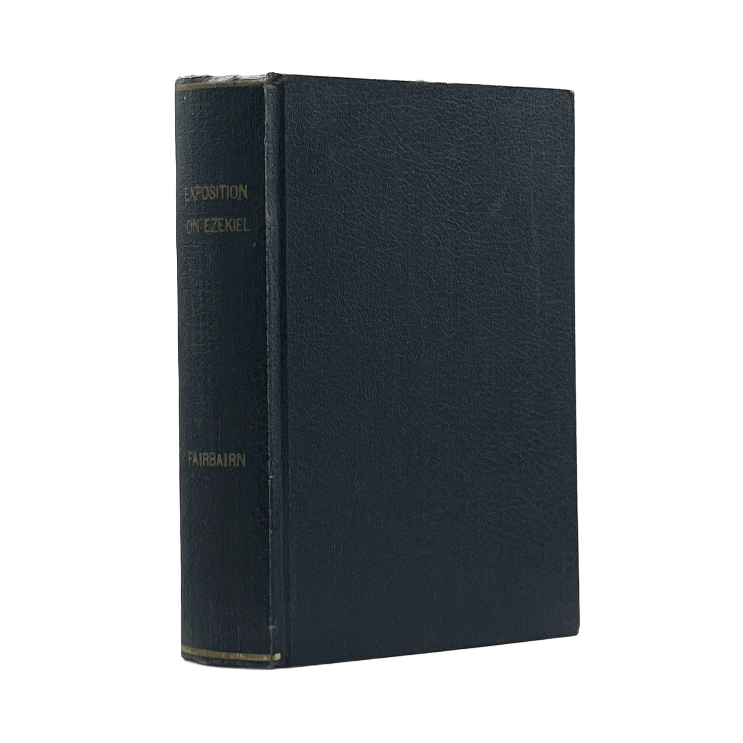 1855 PATRICK FAIRBAIRN. Ezekiel and the Book of His Prophesy: An Exposition