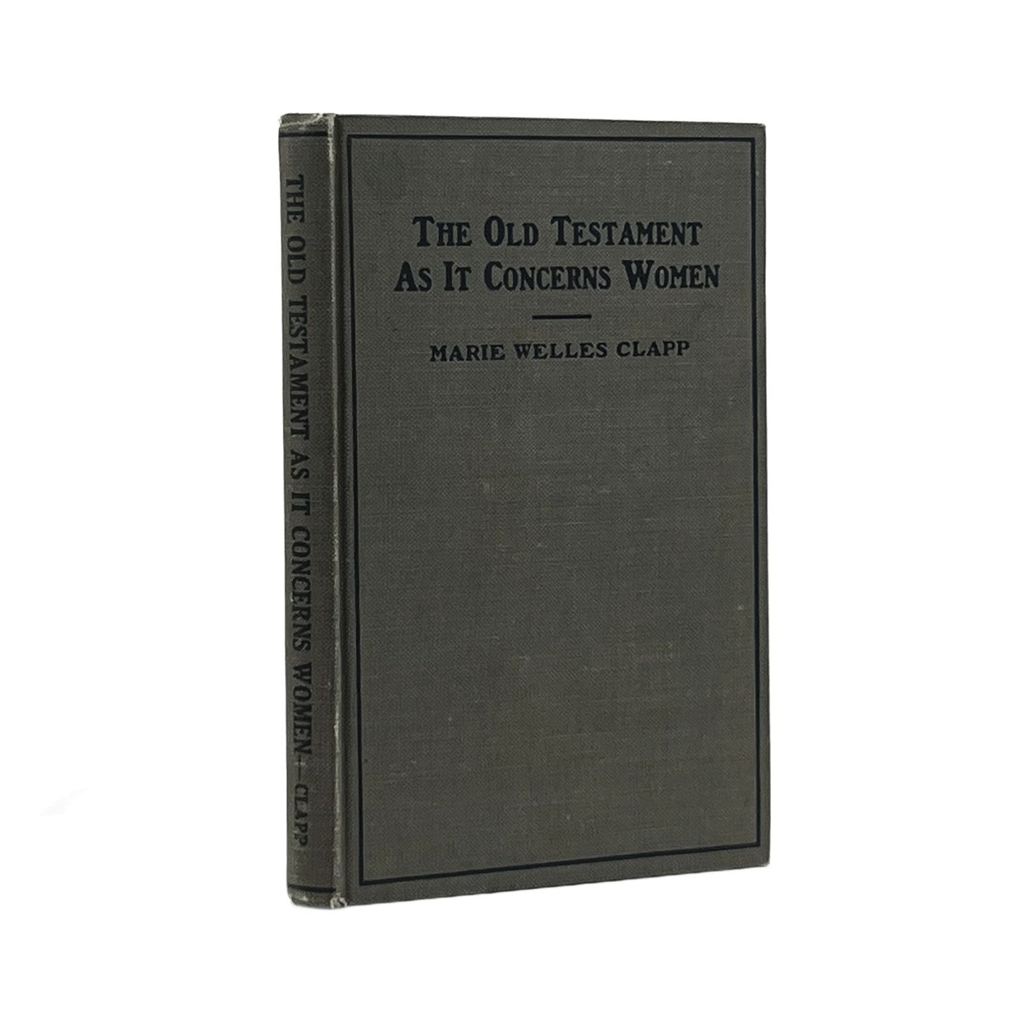 1934 MARIE WELLES CLAPP. The Old Testament As It Concerns Women From the Nehusht