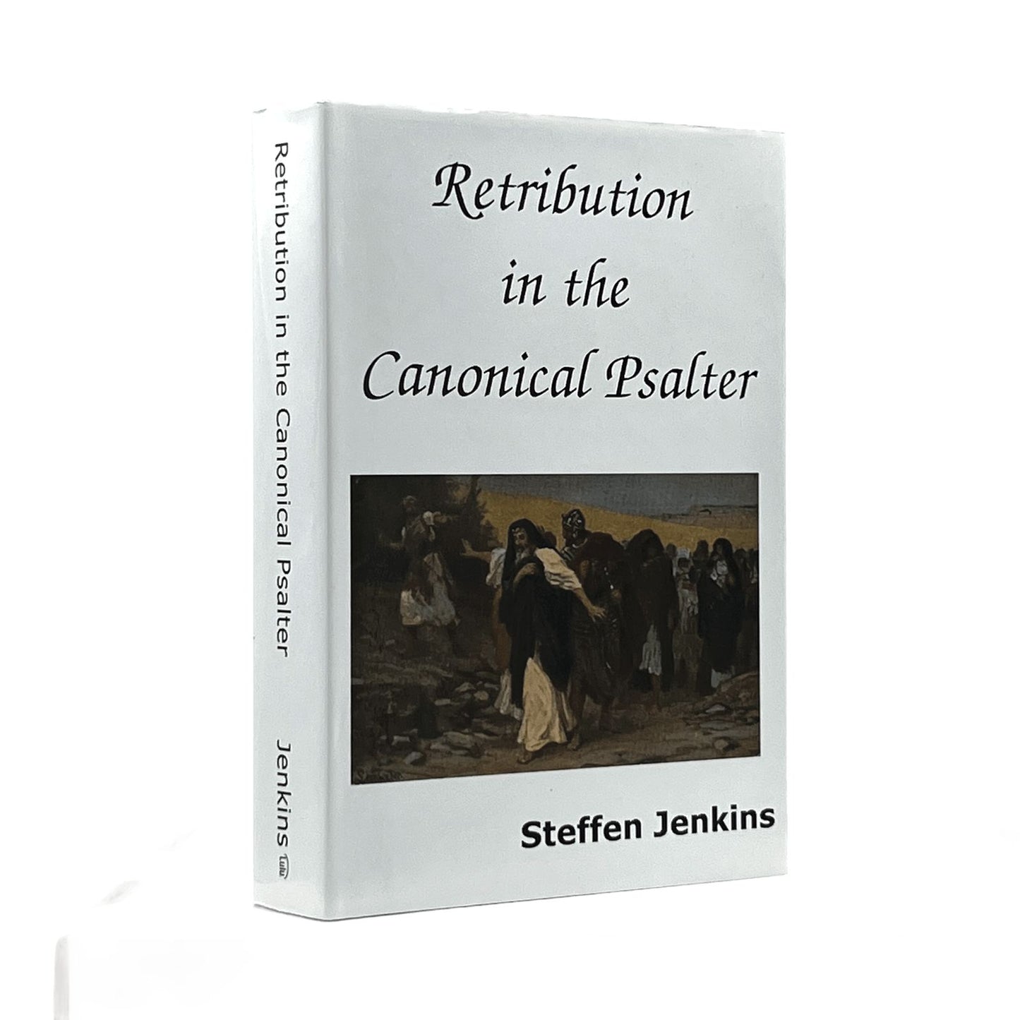 2015 STEFFEN G. JENKINS. Retribution in the Canonical Psalter