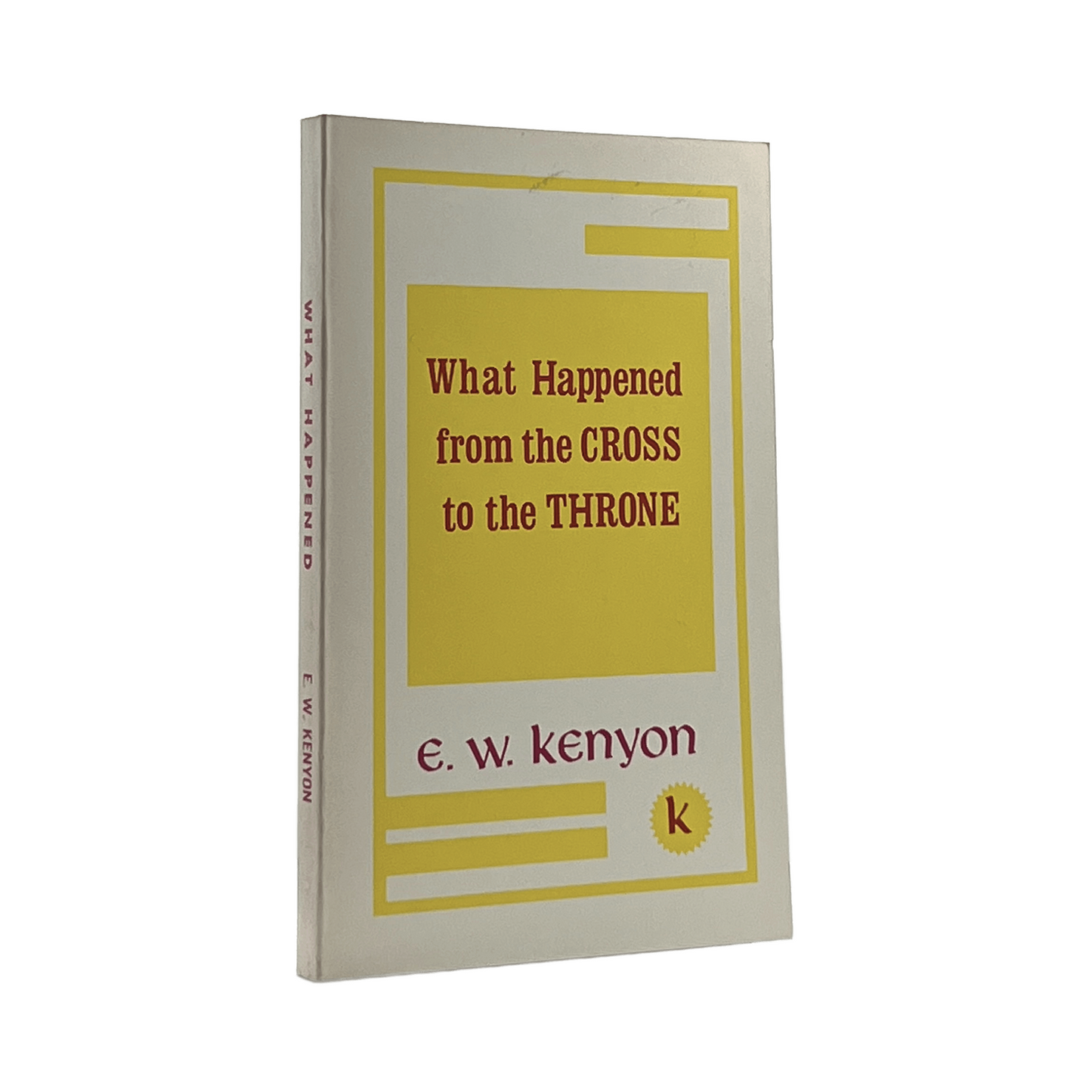 c.1970 E. W. KENYON. What Happened from the Cross to the Throne
