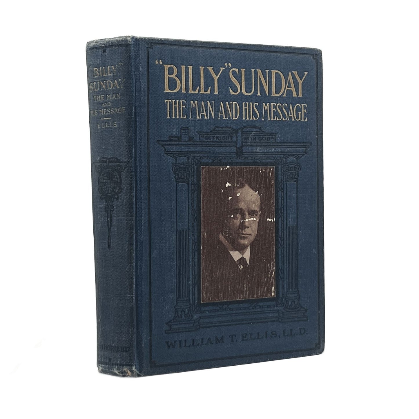 1914 WILLIAM T. ELLIS. "Billy" Sunday the Man and his Message