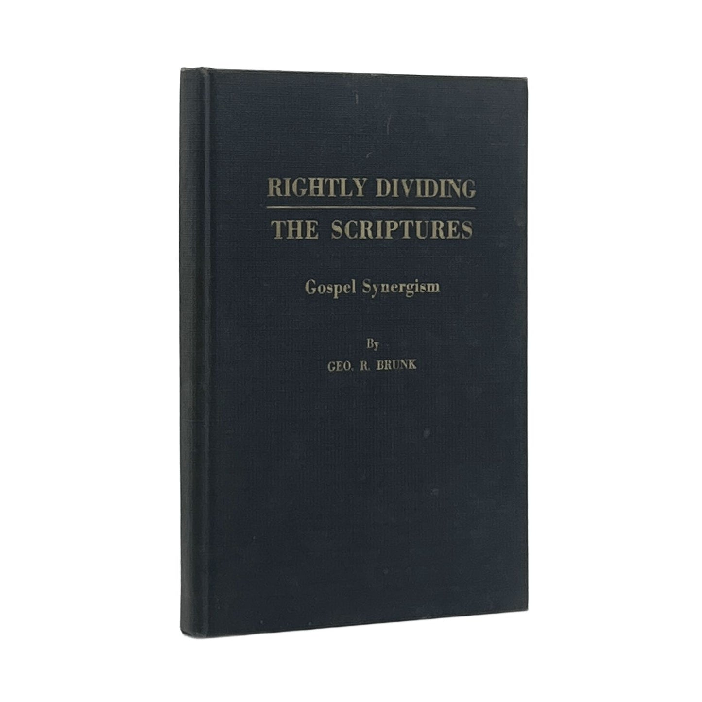 1961 GEO R. BRUNK. Rightly Diving the Scriptures 1 Timothy 4:16 Being a Close an