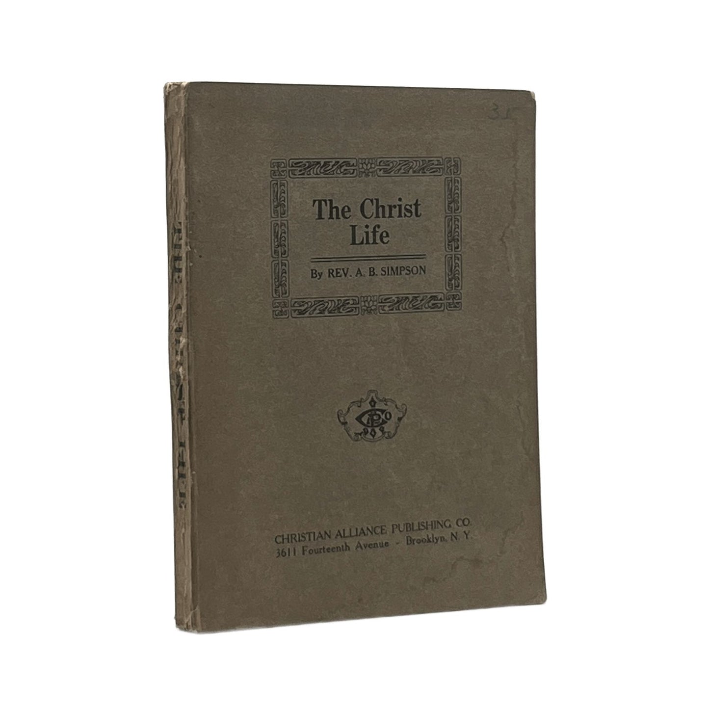 c. 1897 REV. A.B. SIMPSON. The Christ Life