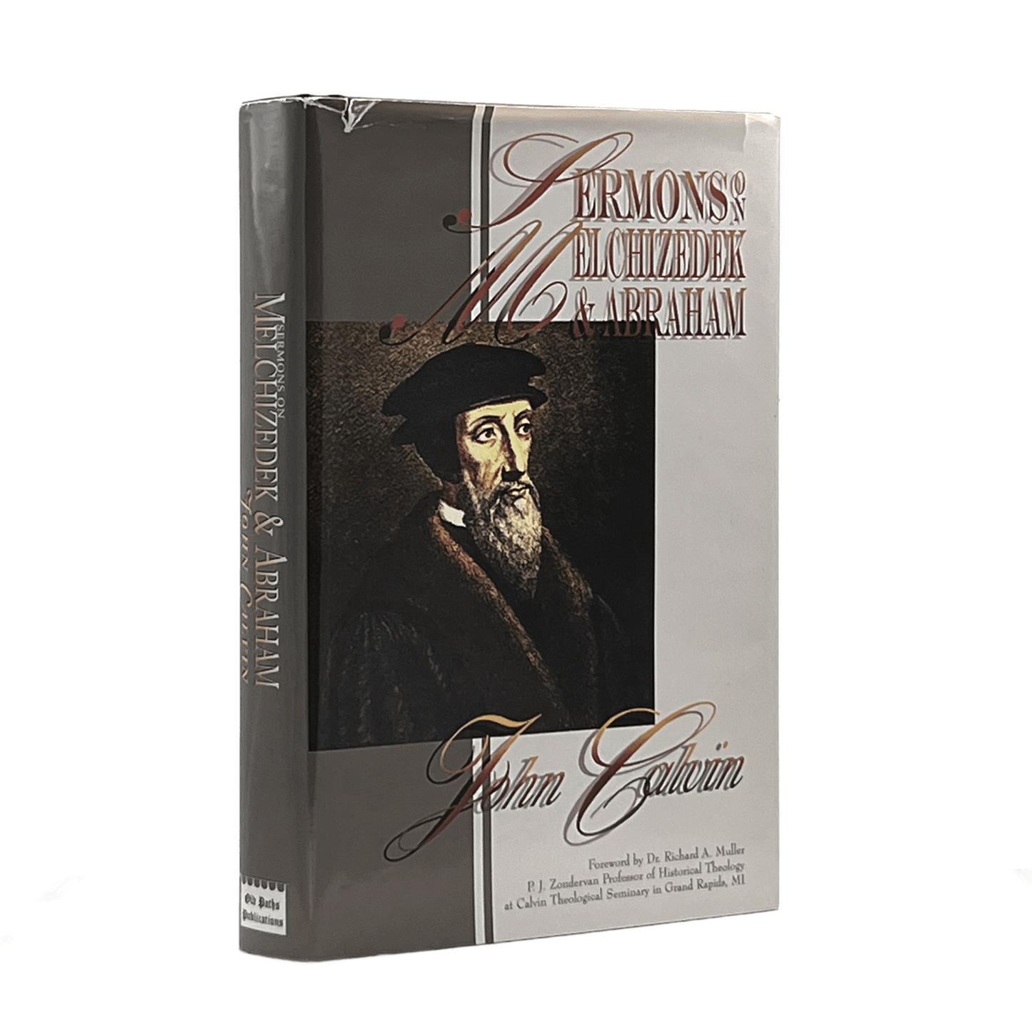 2000 JOHN CALVIN. Sermons on Melchizedek & Abraham Justification, Faith, & Obedi