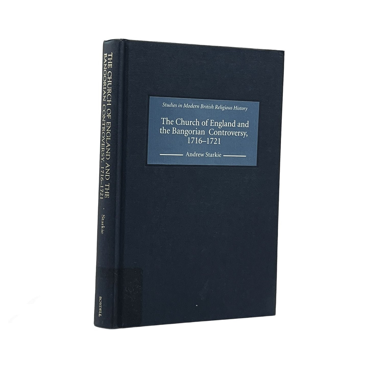 2007 ANDREW STARKIE. The Church of England and the Bangorian Controversy 1716-17