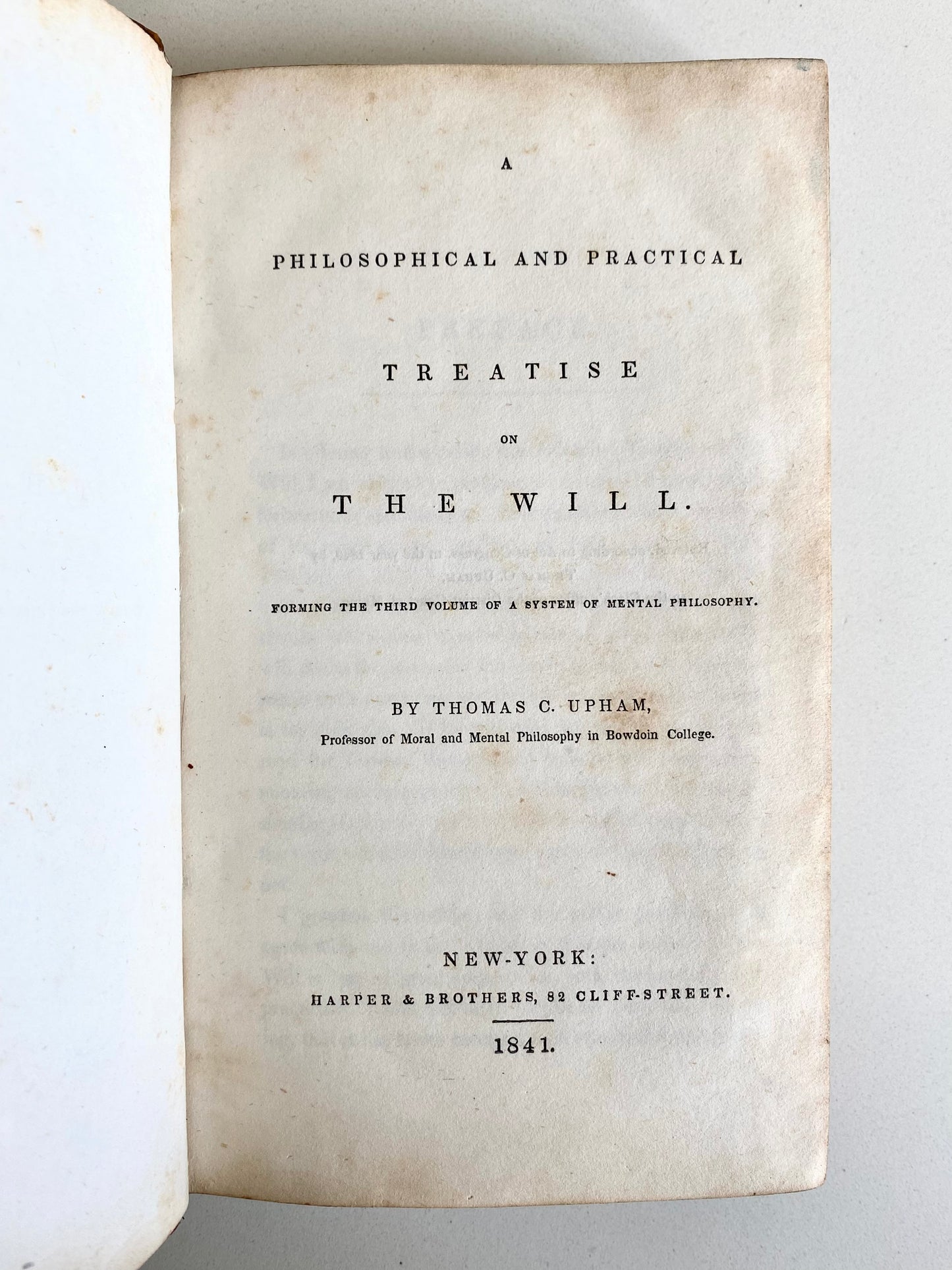 1841 THOMAS C. UPHAM. Treatise on the Will - Jonathan Edwards, John Locke, &c.
