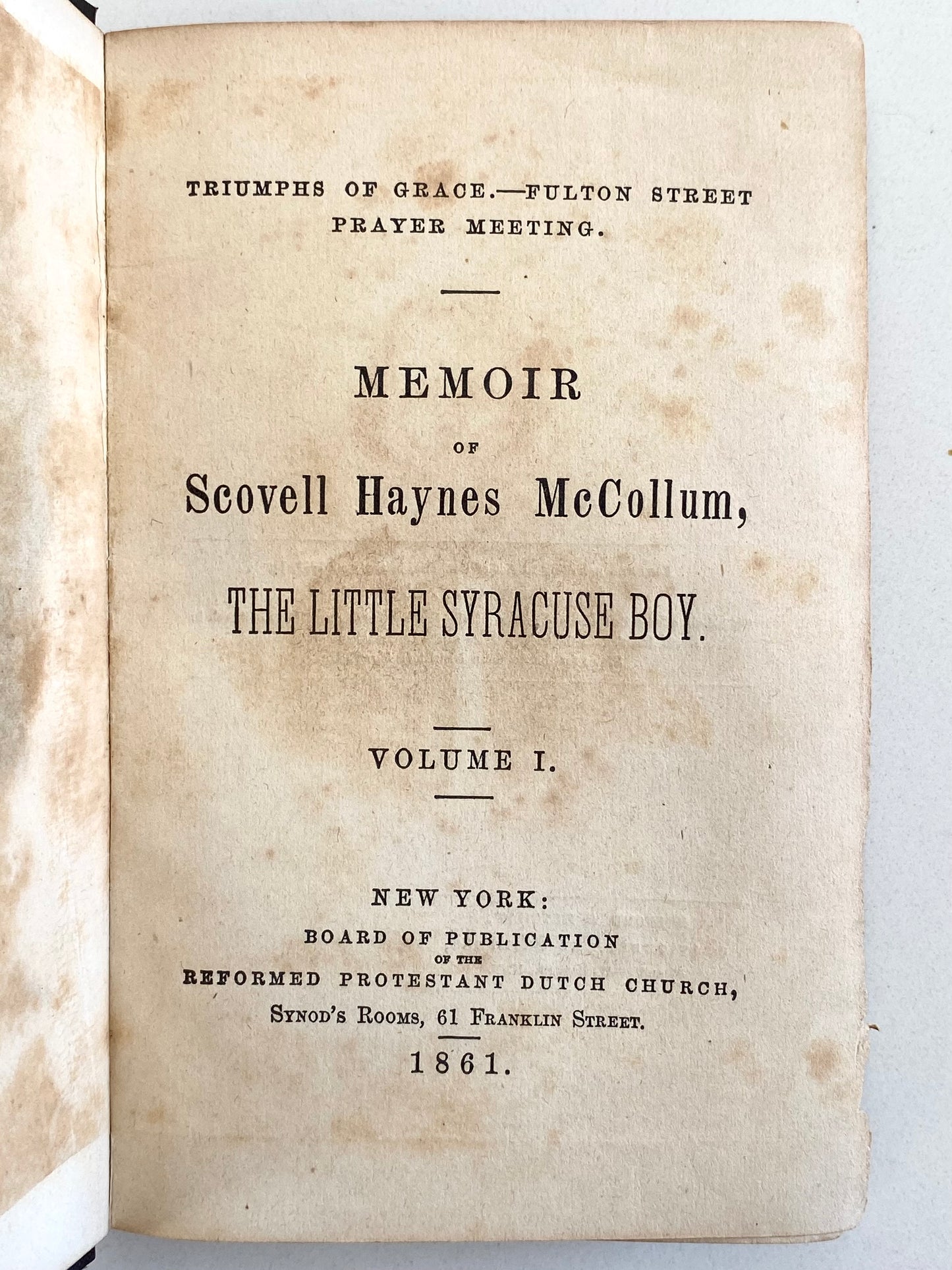 1861 FULTON STREET PRAYER REVIVAL. Triumphs of Grace - The Little Syracuse Boy. Rare!