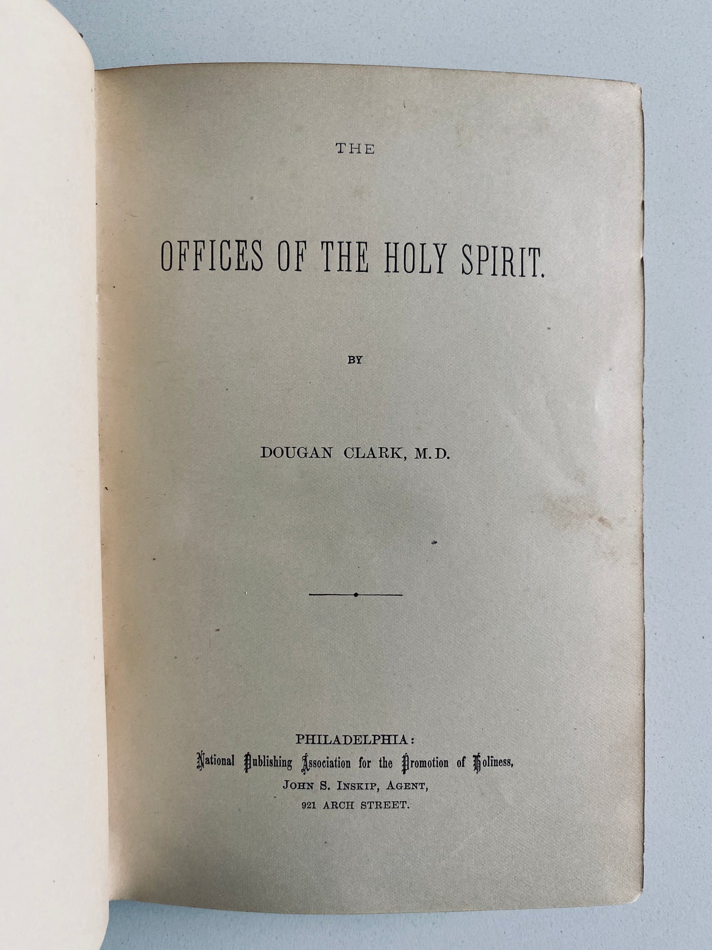 1879 DOUGAN CLARK. Early Holiness Edition of The Offices of the Holy Spirit. Classic!