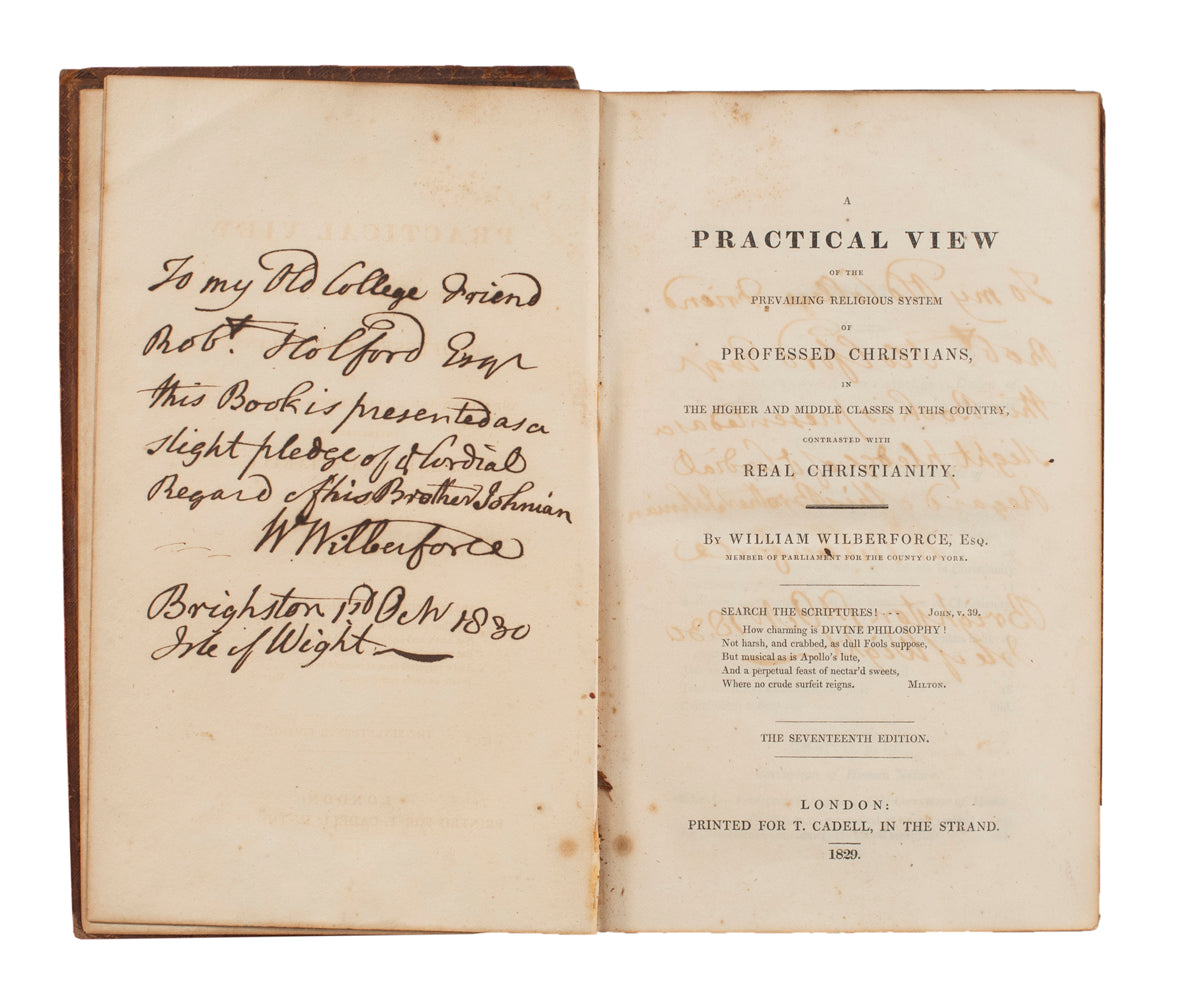 1829 WILLIAM WILBERFORCE. Autographed & Inscribed Work on Real Christianity Gifted while in Financial Despair.