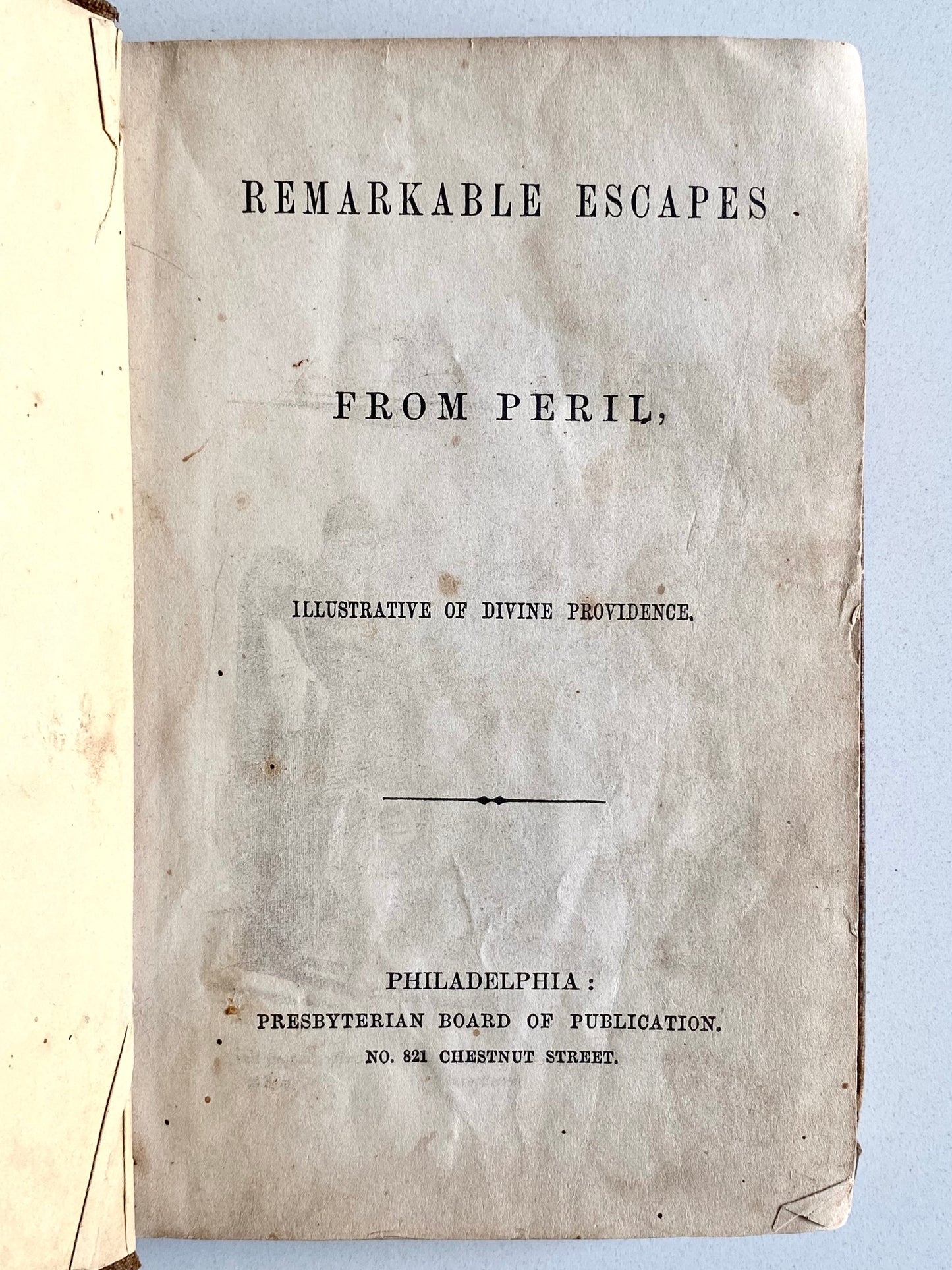 1862 ARMY COMMITTEE OF THE YMCA. Divine Providence and Remarkable Escapes from Peril. Civil War.