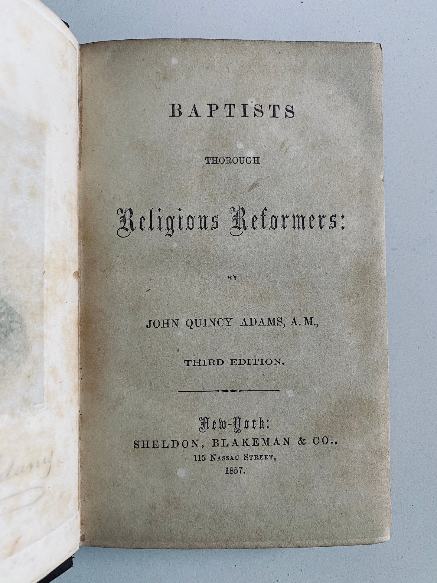 1857 JOHN QUINCY ADAMS. Baptist the Only Thorough Reformers. Hardcover Baptist!
