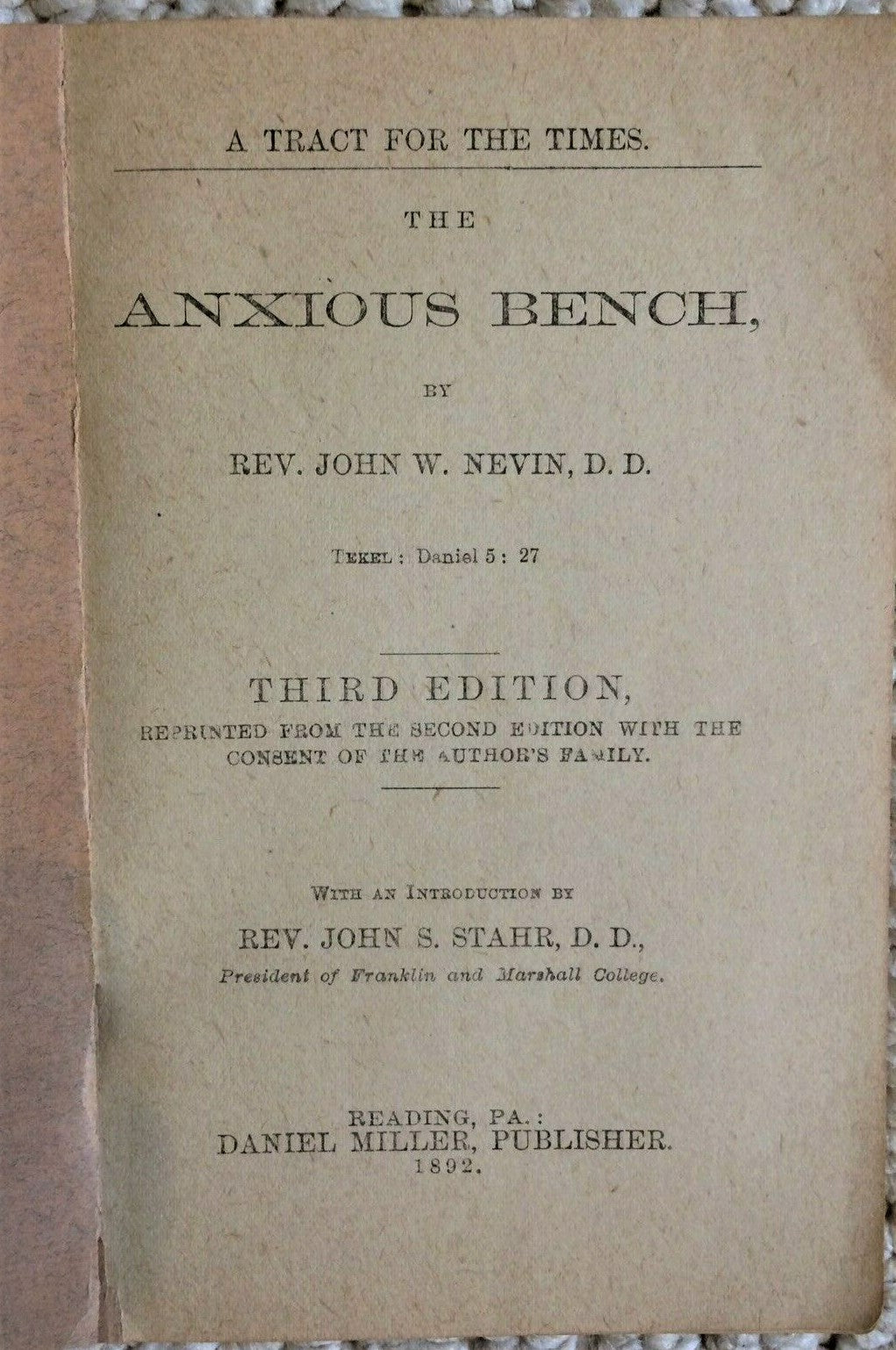 1844 JOHN NEVIN. The Anxious Bench. A Critique of Charles G. Finney, Emotionalism, and the "New Methods."