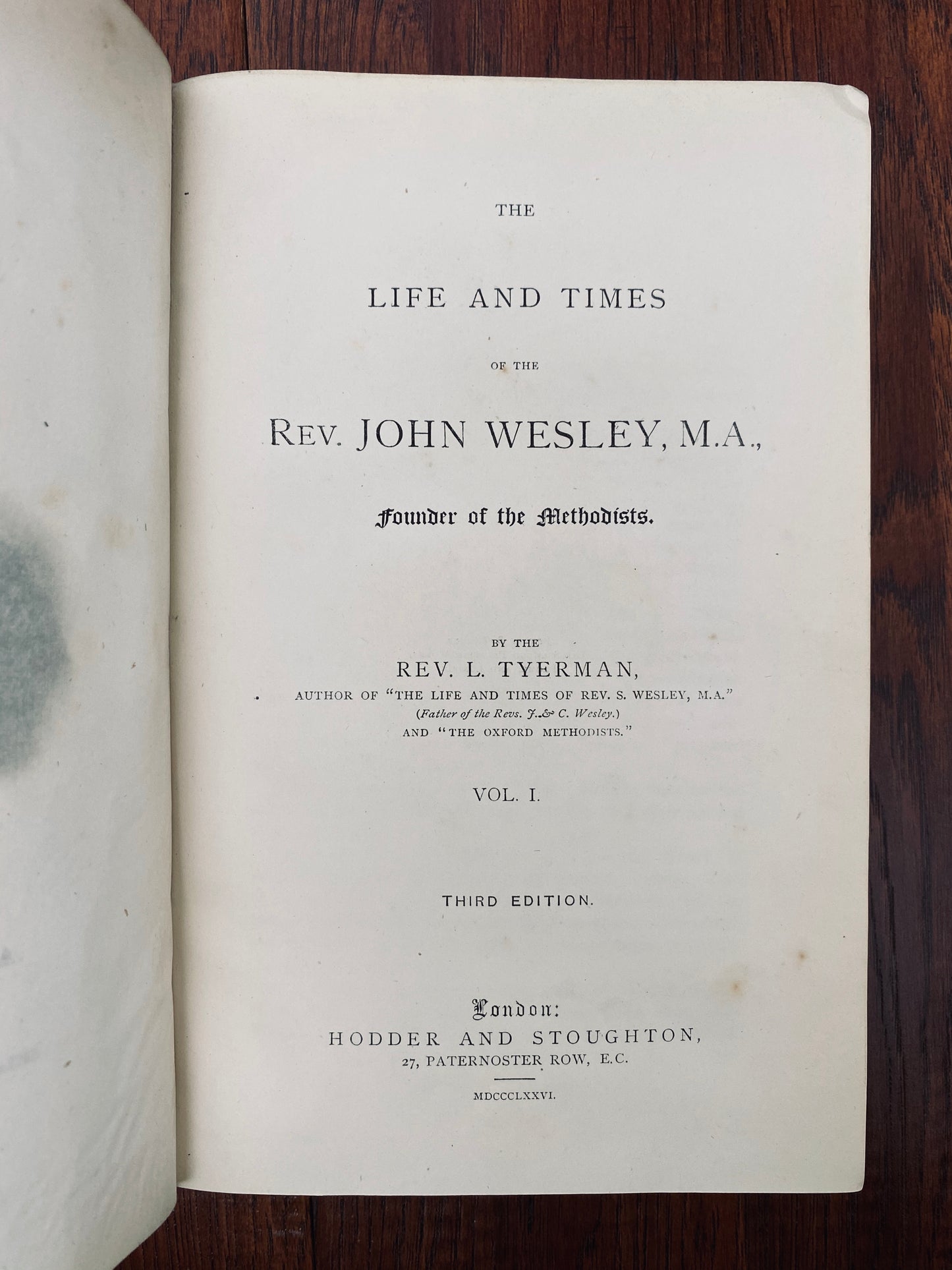 1876 JOHN WESLEY. Life and Times of John Wesley by Luke Tyerman. Classic 3 Volume Biography