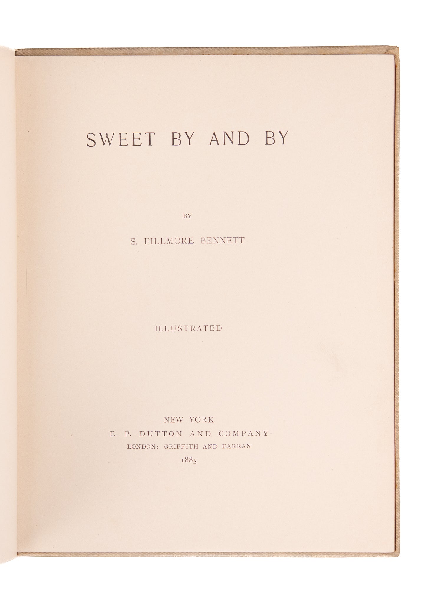 1885 S. FILLMORE BENNETT. Pristine Signed Decorative Fine Imprint of Hymn, "Sweet By and By."