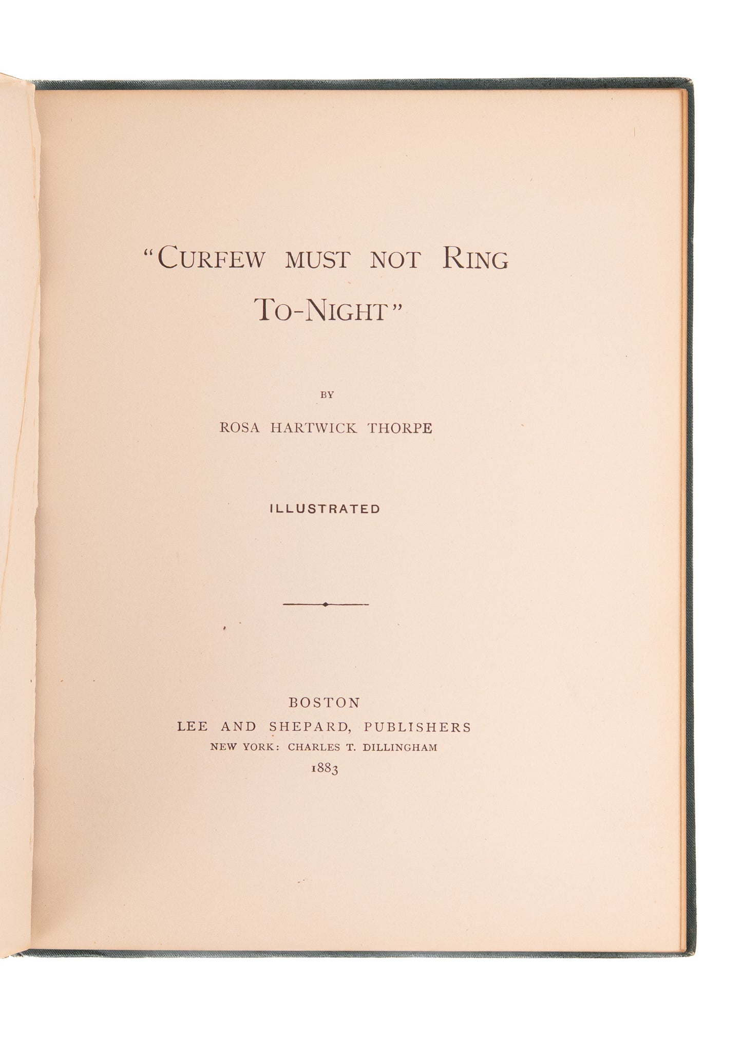 1882 ROSA HARTWICK THORPE. Fine Copy of California - Oregon Poetess' Classic with Autograph Letter.