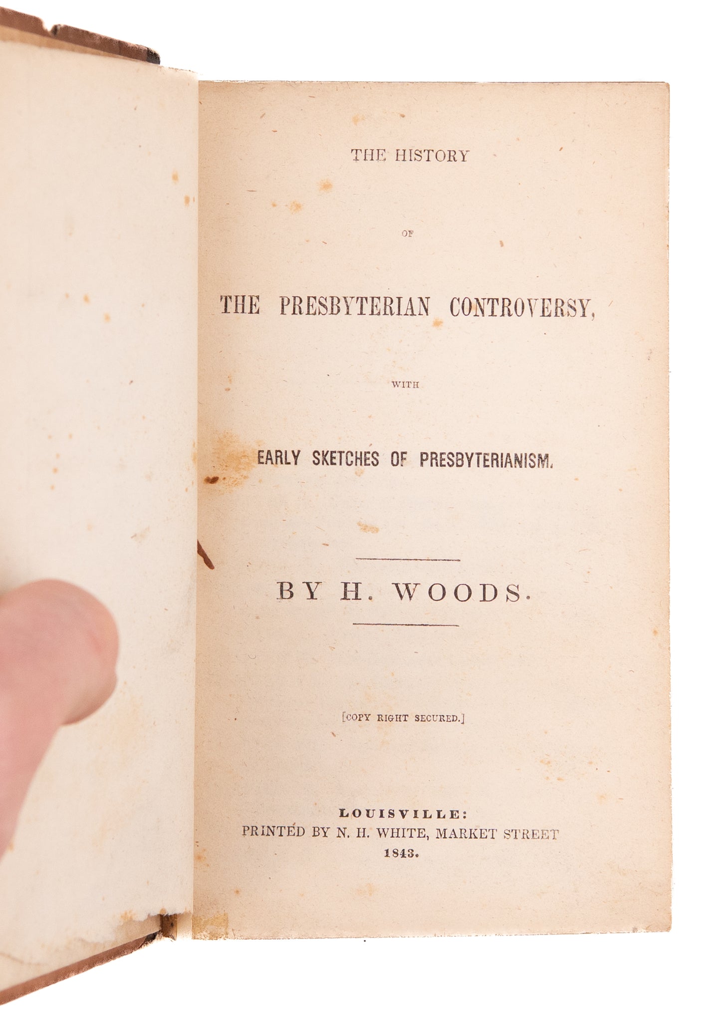 1843 HERVEY WOODS. The History of the Presbyterian Controversy. Scarce Louisville Imprint.