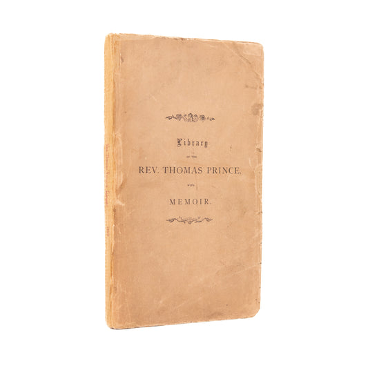 1868 THOMAS PRINCE. Catalogue of the American Portion of the Library of Thomas Prince.