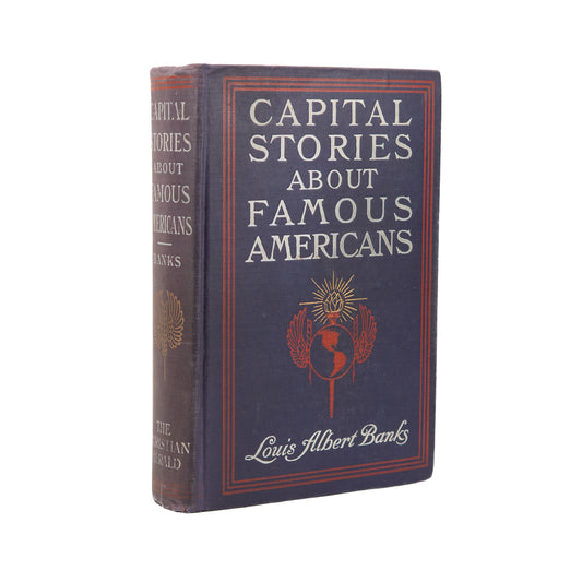 1912 LOUIS ALBERT BANKS. Capital Stories about Famous Americans - Autographed.