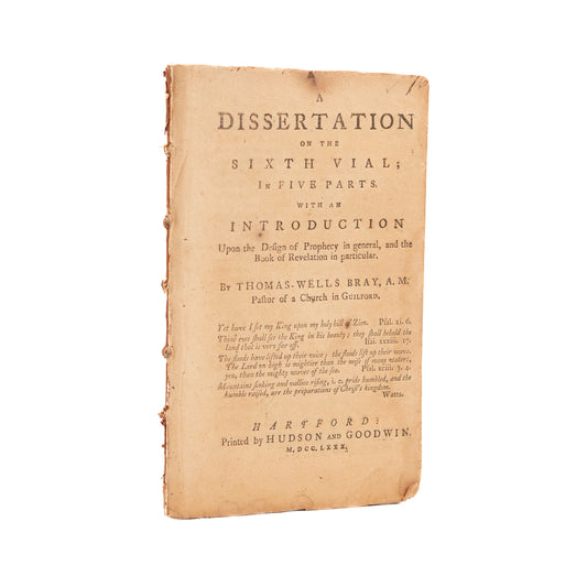 1780 THOMAS WELLS BRAY. A Dissertation on the Sixth Vial. American Revolution in Prophecy.