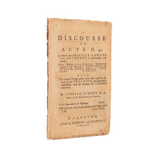 1780 CYPRIAN STRONG. A Discourse on Acts II. Against the Half-Way Covenant & Owning the Covenant.