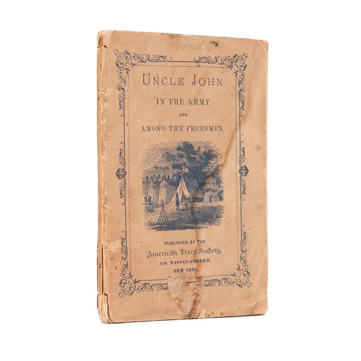 1867 MISSIONARY TO FREED SLAVES. Uncle John in the Army Among the Freedmen. 1st Edition