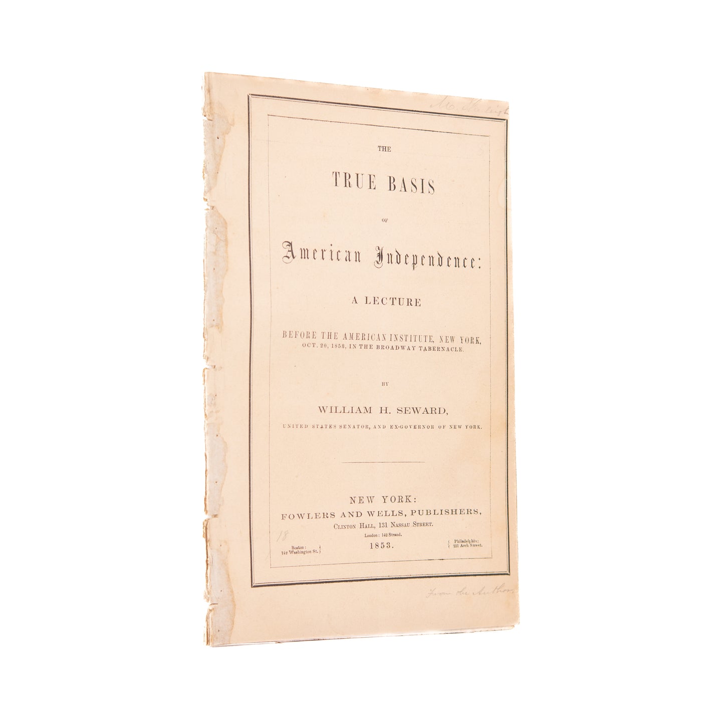 1853 WILLIAM H. SEWARD. True Basis of American Independence. Signed - Abraham Lincoln's Secretary of State