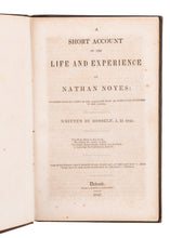 Load image into Gallery viewer, 1847 NATHAN NOYES. Life and Experience of Nathan Noyes. Baptist Pioneer in Detroit - Slavery &amp;c.