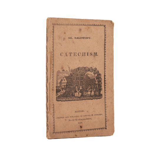 1827 BAPTIST CATECHISM. Dr. Baldwin's Catechism for the Young. Early American Imprint.