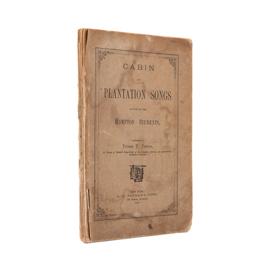 1877 SLAVERY SONGS. Cabin and Plantation Songs as Sung by Formerly Enslaved Persons.