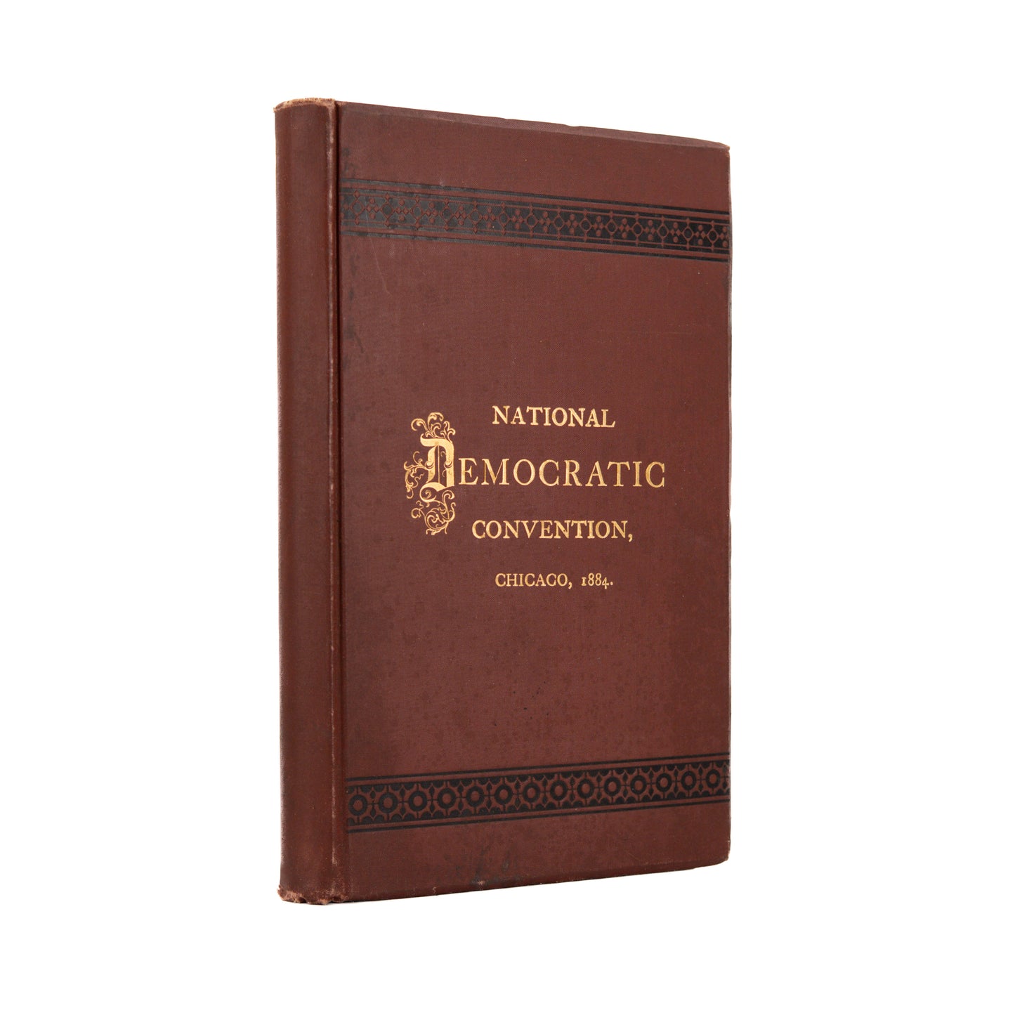 1884 DEMOCRATIC NATIONAL CONVENTION. Election of Grover Cleveland - 1st Democrat Elected Since 1856!