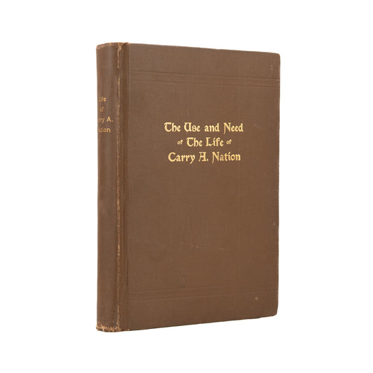 1909 CARRY A. NATION. Association Copy of Carry Nation's Autobiography. Temperance & Suffrage.