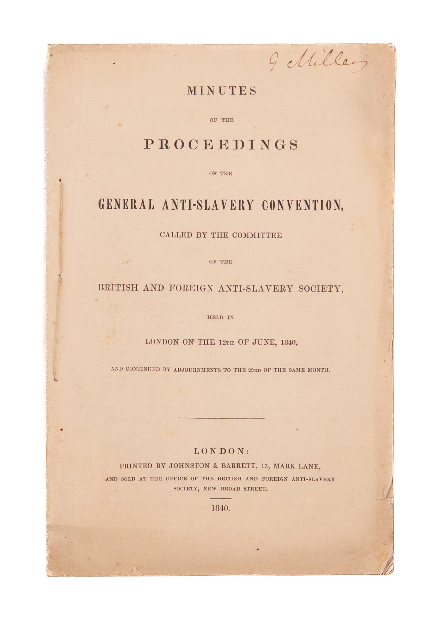 1840 WORLD ANTI-SLAVERY CONVENTION. Minutes of the First World-Anti-Slavery Convention. Excellent.