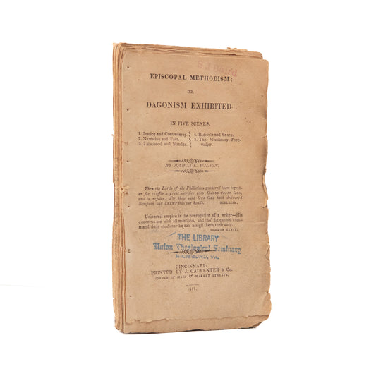1811 JOSHUA WILSON. Episcopal Methodism; Or Dagonism Exhibited in Five Scenes.