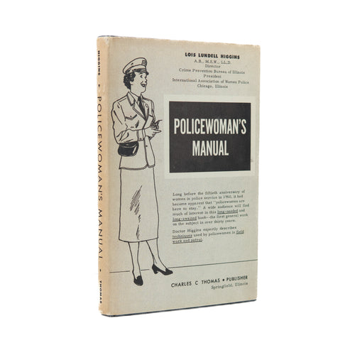 1961 LOIS LUNDELL HIGGINS. Policewoman's Manual. History of Females in Law Enforcement, &c.