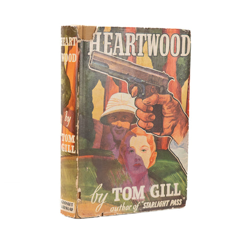 1937 TOM GILL. Heartwood. Adventure Mystery Set in Tropical Forests of Central America.