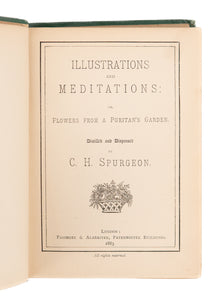 1883 C. H. SPURGEON. Illustrations and Meditations or, Flowers from a Puritan's Garden.
