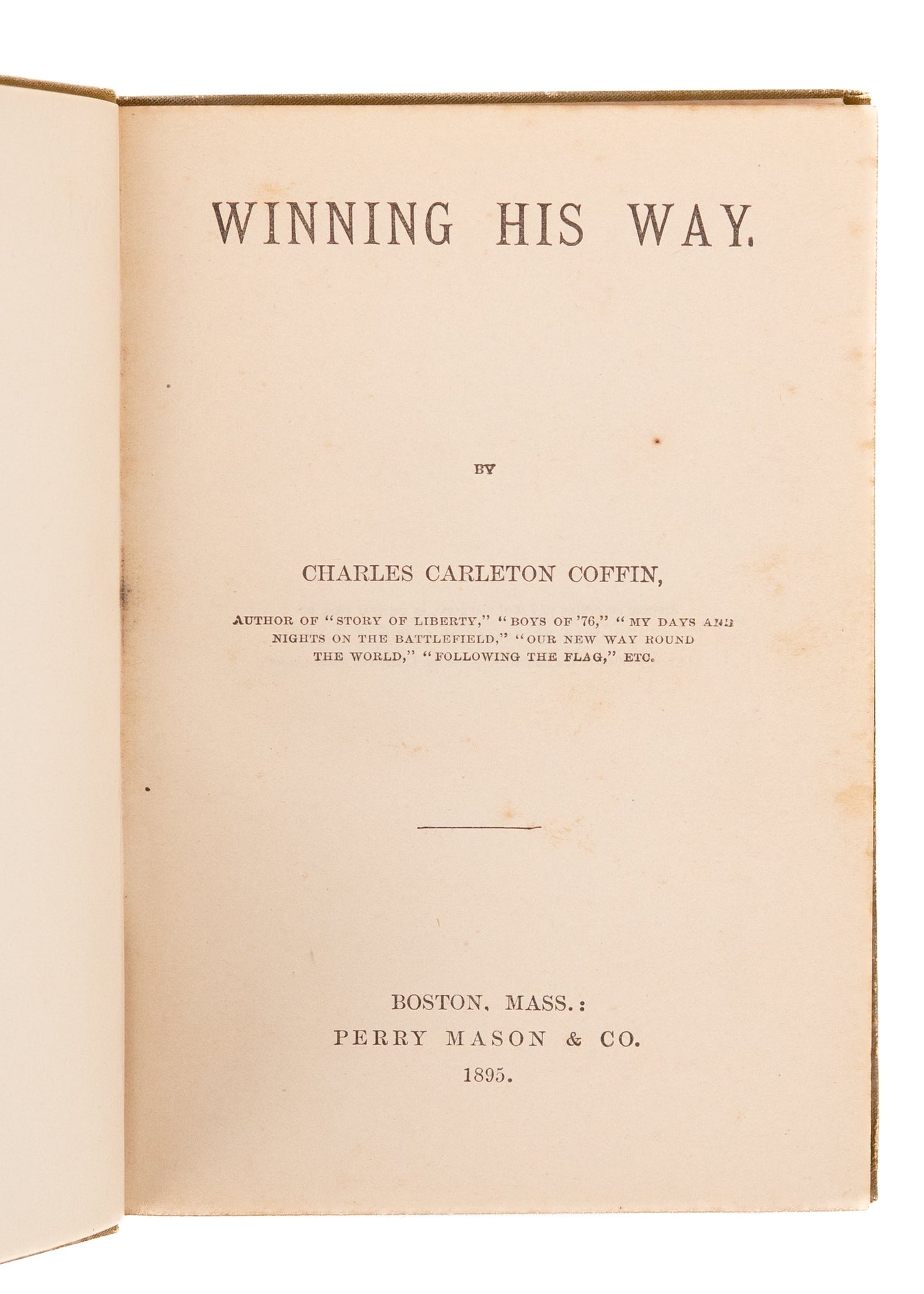 1895 CIVIL WAR. My Days and Nights on Civil War Battlefields + Two Others. First Hand.