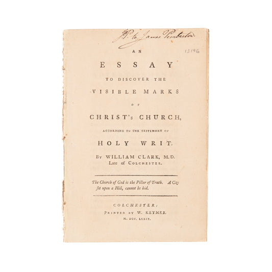 1779 WILLIAM CLARK.  The Visible Marks of Christ's Spiritual Church. Owned by First Conscientious Objectors in America.