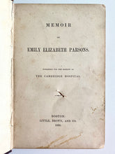 Load image into Gallery viewer, 1880 CIVIL WAR NURSING. Memoir of Emily Elizabeth Parsons - Cambridge Hospital for Soldiers.