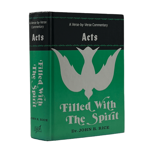 1976 JOHN R. RICE. Filled With the Spirit A Verse-by-Verse Commentary on Acts of