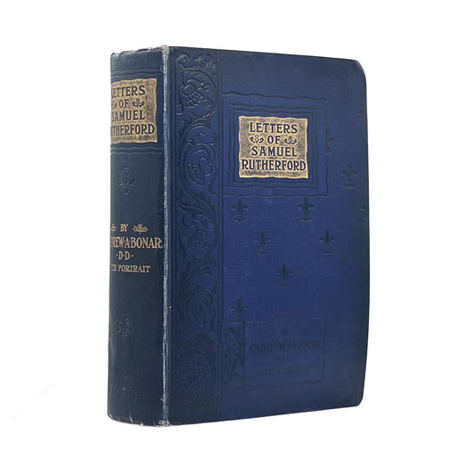 1891 ANDREW A. BONAR. Letters of Samuel Rutherford
